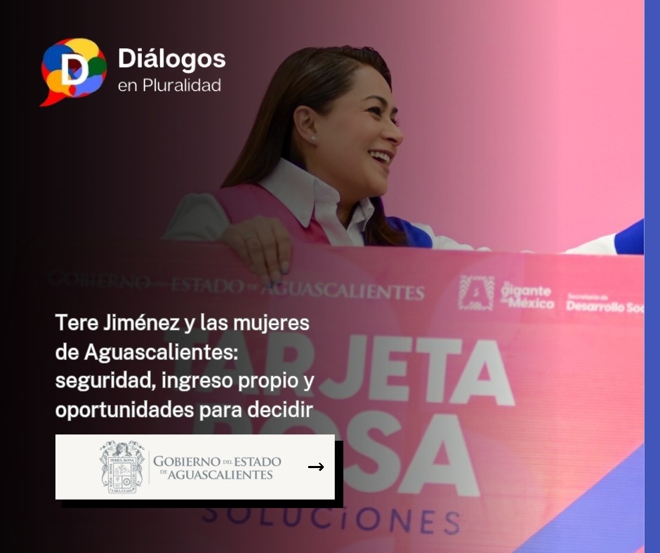 Tere Jiménez y las mujeres de Aguascalientes: seguridad, ingreso propio y oportunidades para decidir