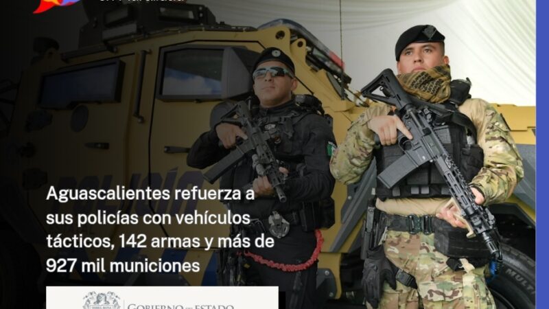 Aguascalientes refuerza a sus policías con vehículos tácticos, 142 armas y más de 927 mil municiones