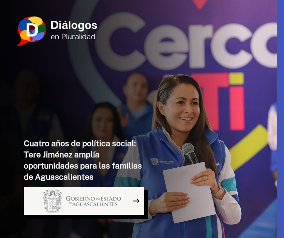 Cuatro años de política social: Tere Jiménez amplía oportunidades para las familias de Aguascalientes