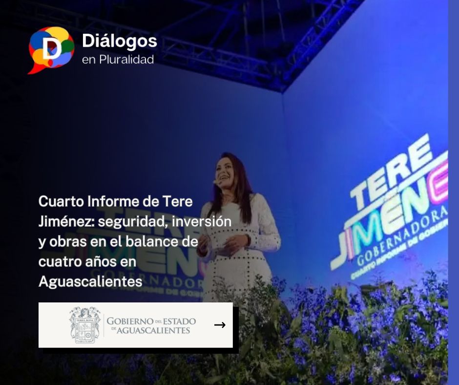 Cuarto Informe de Tere Jiménez: seguridad, inversión y obras en el balance de cuatro años en Aguascalientes