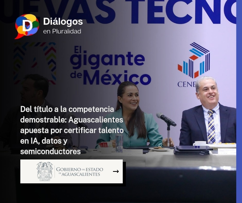 Del título a la competencia demostrable: Aguascalientes apuesta por certificar talento en IA, datos y semiconductores