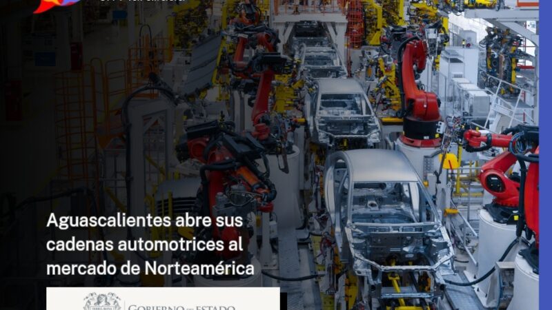 Aguascalientes abre sus cadenas automotrices al mercado de Norteamérica