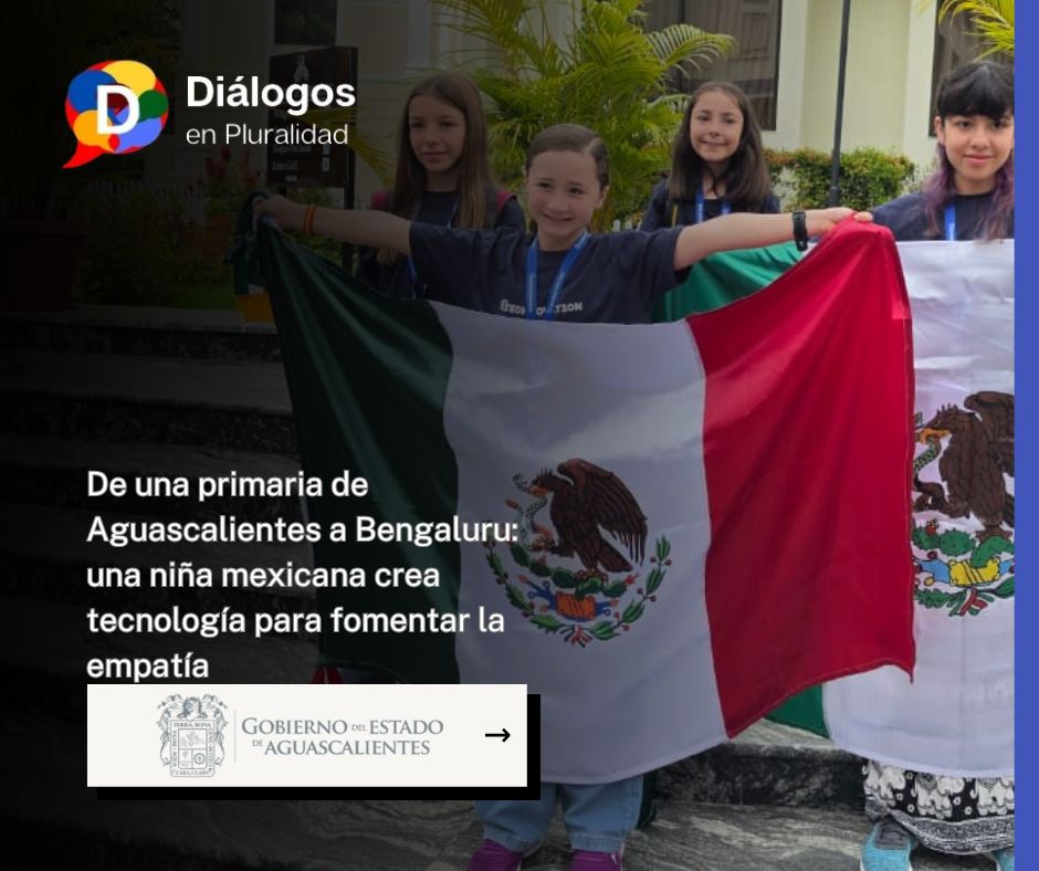 De una primaria de Aguascalientes a Bengaluru: una niña mexicana crea tecnología para fomentar la empatía