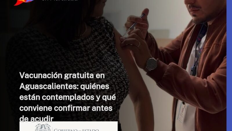 Vacunación gratuita en Aguascalientes: quiénes están contemplados y qué conviene confirmar antes de acudir
