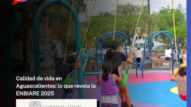 Calidad de vida en Aguascalientes: lo que revela la ENBIARE 2025