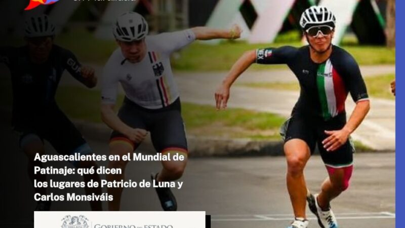 Aguascalientes en el Mundial de Patinaje: qué dicenlos lugares de Patricio de Luna y Carlos Monsiváis