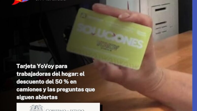 Tarjeta YoVoy para trabajadoras del hogar: el descuento del 50 % en camiones y las preguntas que siguen abiertas