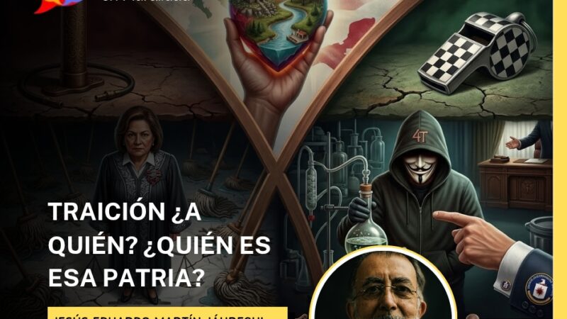 TRAICIÓN ¿A QUIÉN? ¿QUIÉN ES ESA PATRIA? 