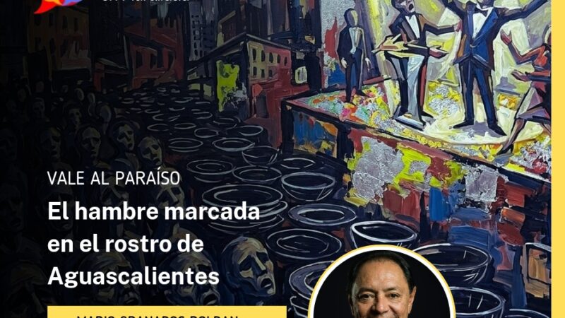 El hambre marcada en el rostro de Aguascalientes