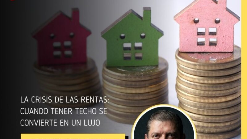La crisis de las rentas: cuando tener techo se convierte en un lujo