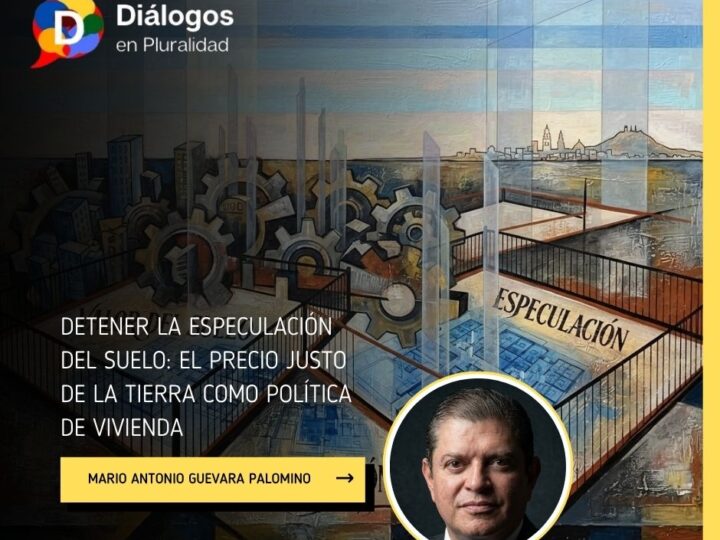 DETENER LA ESPECULACIÓN DEL SUELO: EL PRECIO JUSTO DE LA TIERRA COMO POLÍTICA DE VIVIENDA