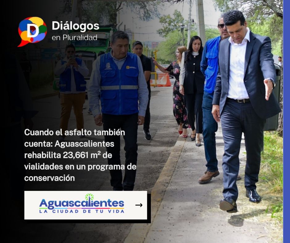 Cuando el asfalto también cuenta: Aguascalientes rehabilita 23,661 m² de vialidades en un programa de conservación