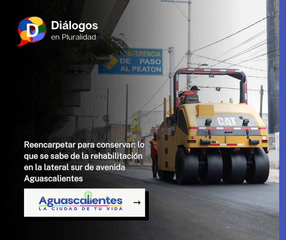 Reencarpetar para conservar: lo que se sabe de la rehabilitación en la lateral sur de avenida Aguascalientes