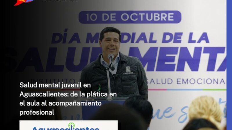 Salud mental juvenil en Aguascalientes: de la plática en el aula al acompañamiento profesional
