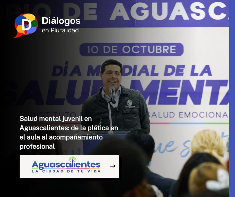 Salud mental juvenil en Aguascalientes: de la plática en el aula al acompañamiento profesional