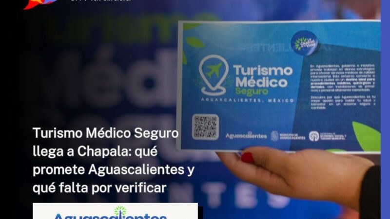 Turismo Médico Seguro llega a Chapala: qué promete Aguascalientes y qué falta por verificar