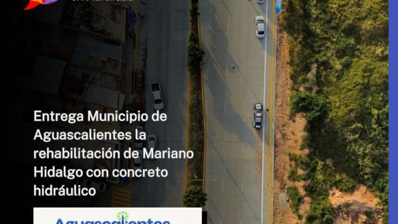 Entrega Municipio de Aguascalientes la rehabilitación de Mariano Hidalgo con concreto hidráulico