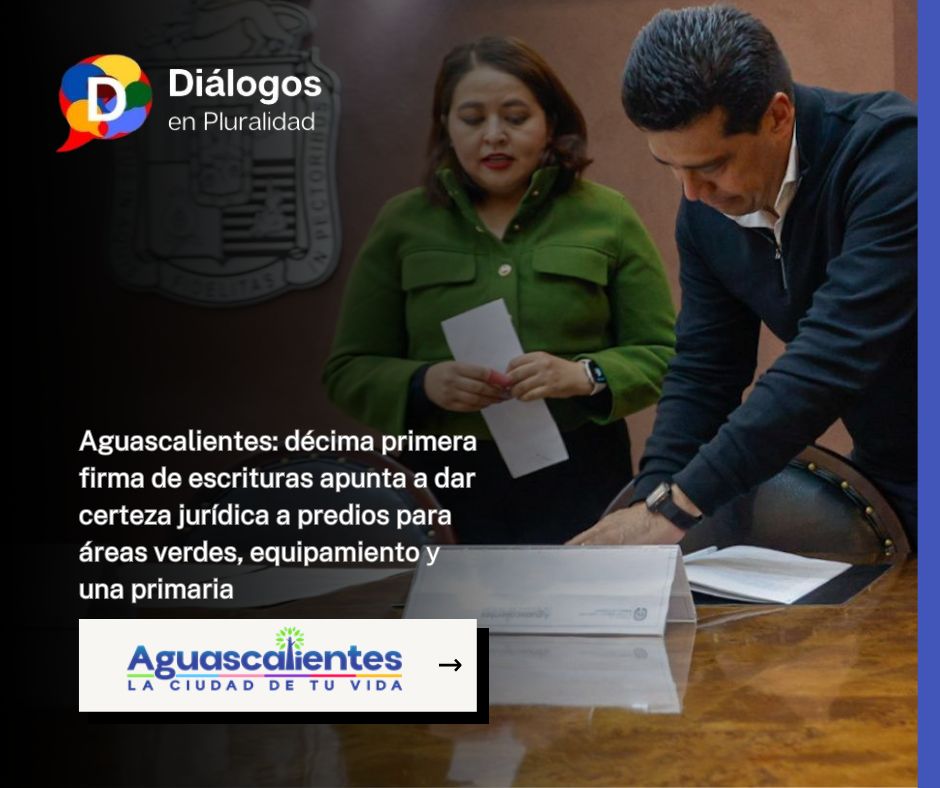 Aguascalientes: décima primera firma de escrituras apunta a dar certeza jurídica a predios para áreas verdes, equipamiento y una primaria