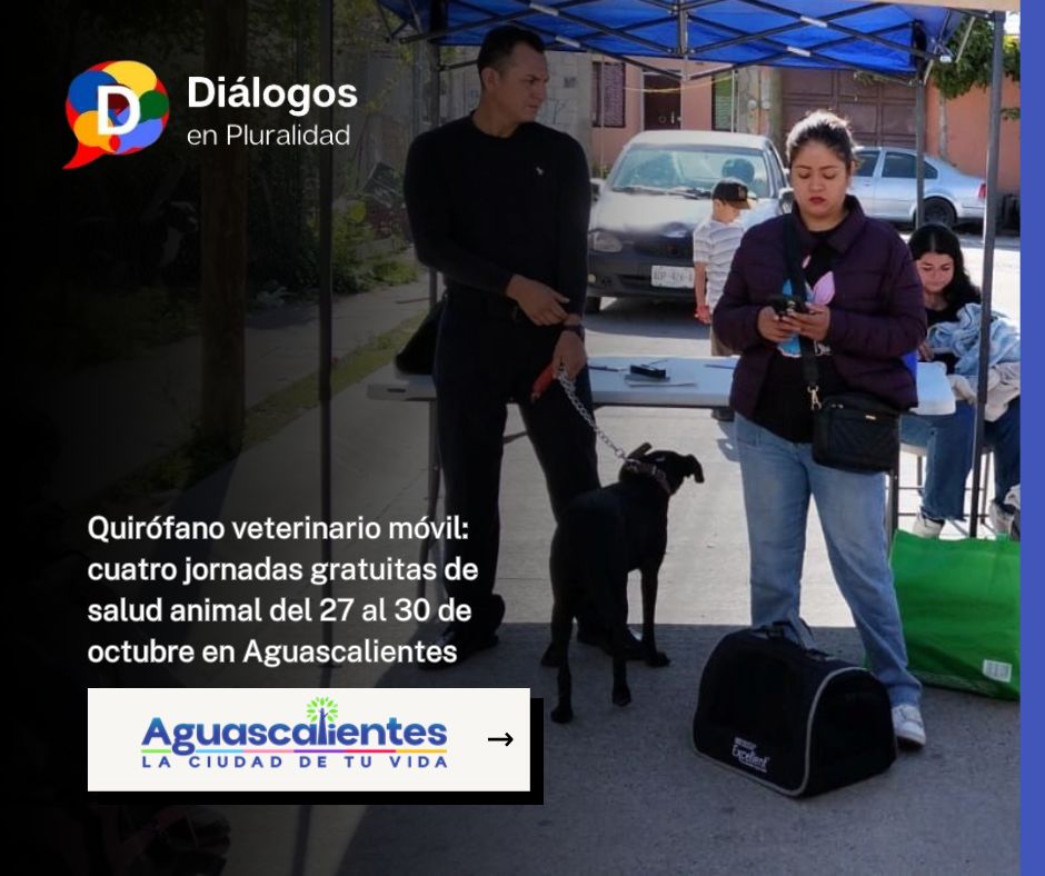 Quirófano veterinario móvil: cuatro jornadas gratuitas de salud animal del 27 al 30 de octubre en Aguascalientes